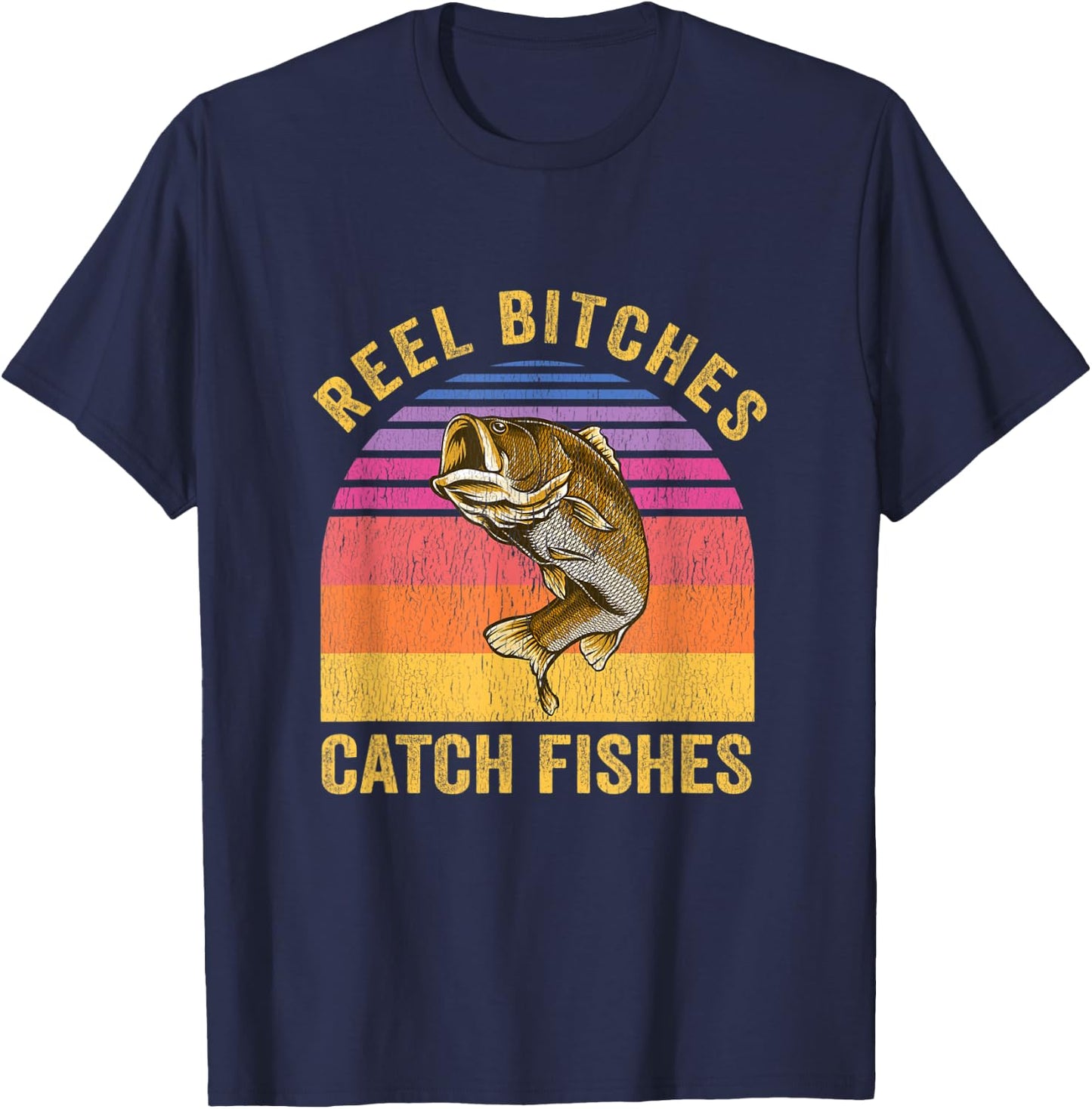 Reel Bitches Catch Fishes Vintage Fishing Fisherman Gift T-Shirt - T-Shirt | Navy