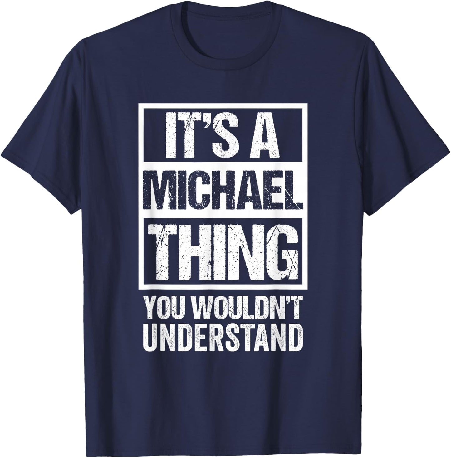 It's A Michael Thing You Wouldn't Understand - First Name T-Shirt - T-Shirt | Navy