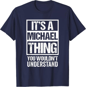 It's A Michael Thing You Wouldn't Understand - First Name T-Shirt - T-Shirt | Navy