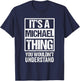 It's A Michael Thing You Wouldn't Understand - First Name T-Shirt - T-Shirt | Navy