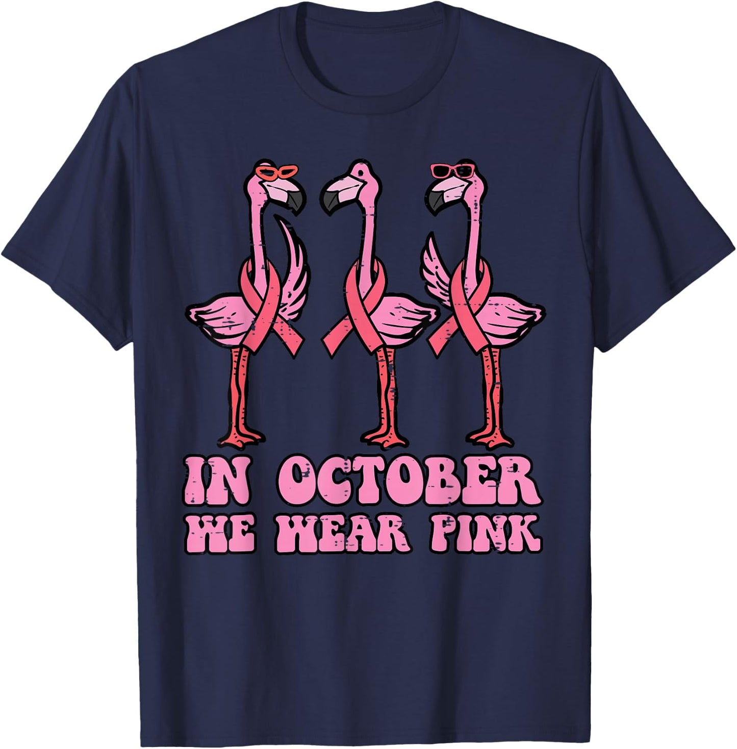 Breast Cancer Flamingo October We Wear Pink Men Women Kids T-Shirt - T-Shirt | Navy