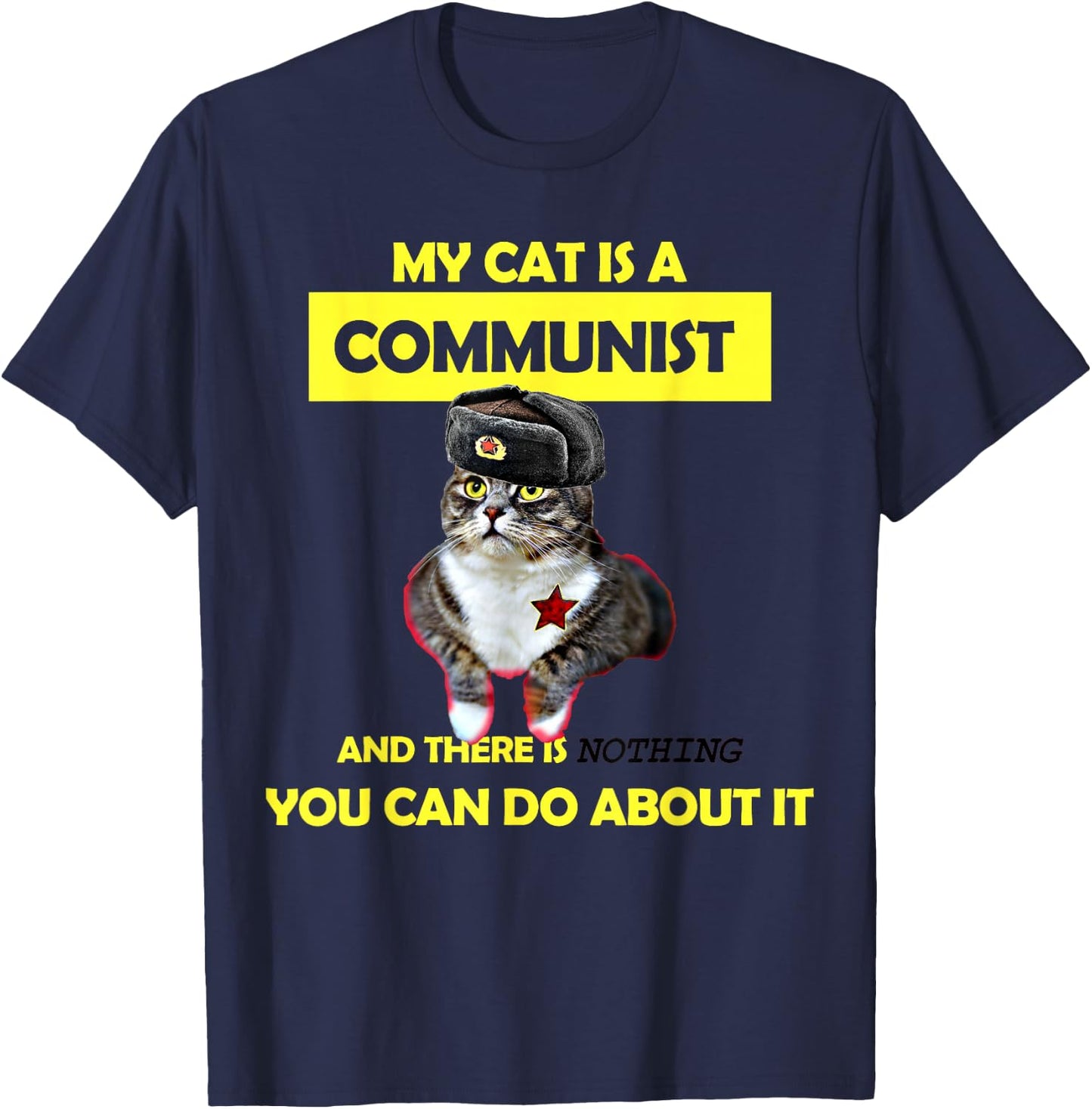 My Cat Is A Communist Funny Cat Meme T-Shirt - T-Shirt | Navy