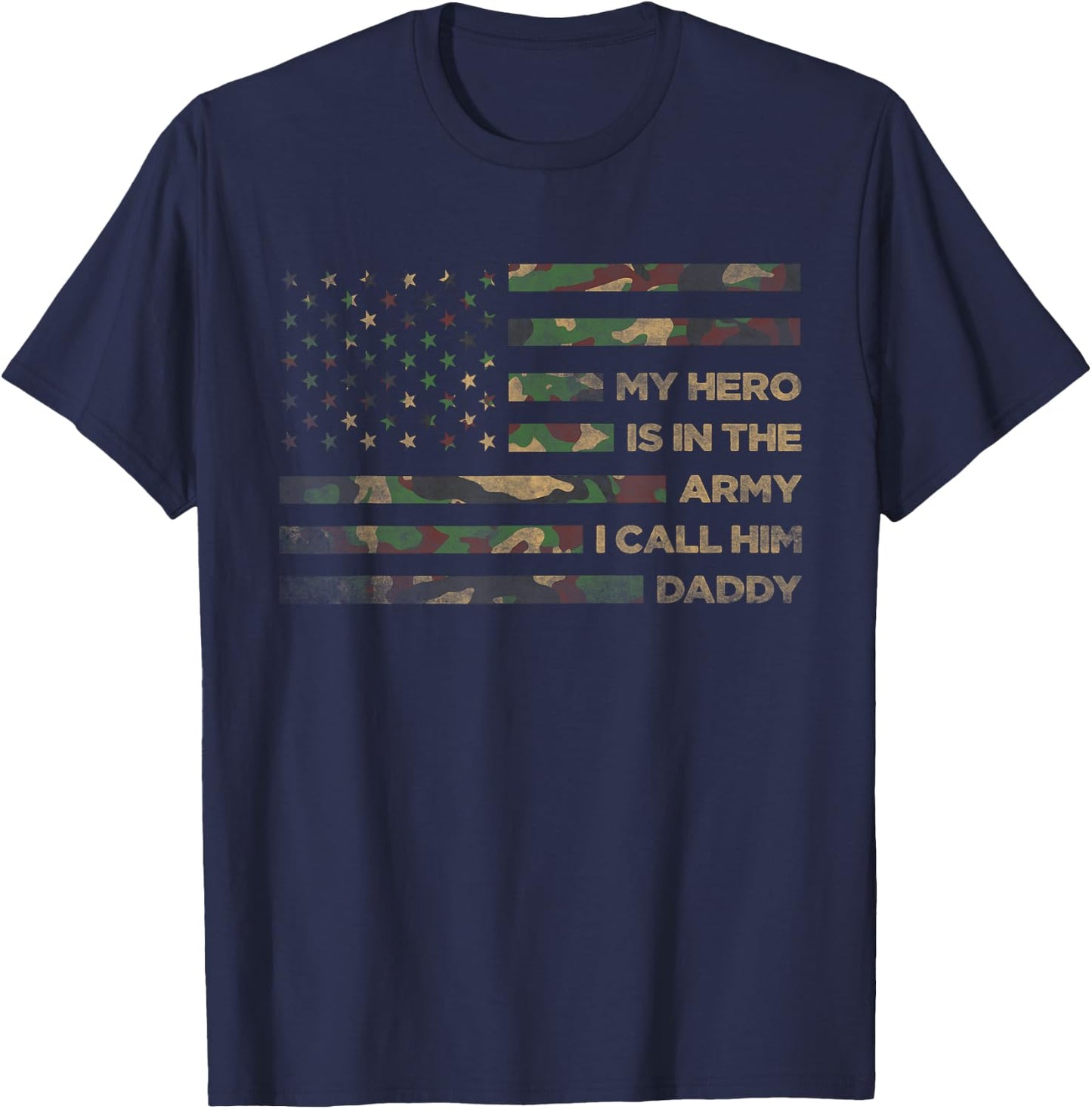 My Hero Is In The Army I Call Him Daddy Funny Camouflage Dad T-Shirt - T-Shirt | Navy