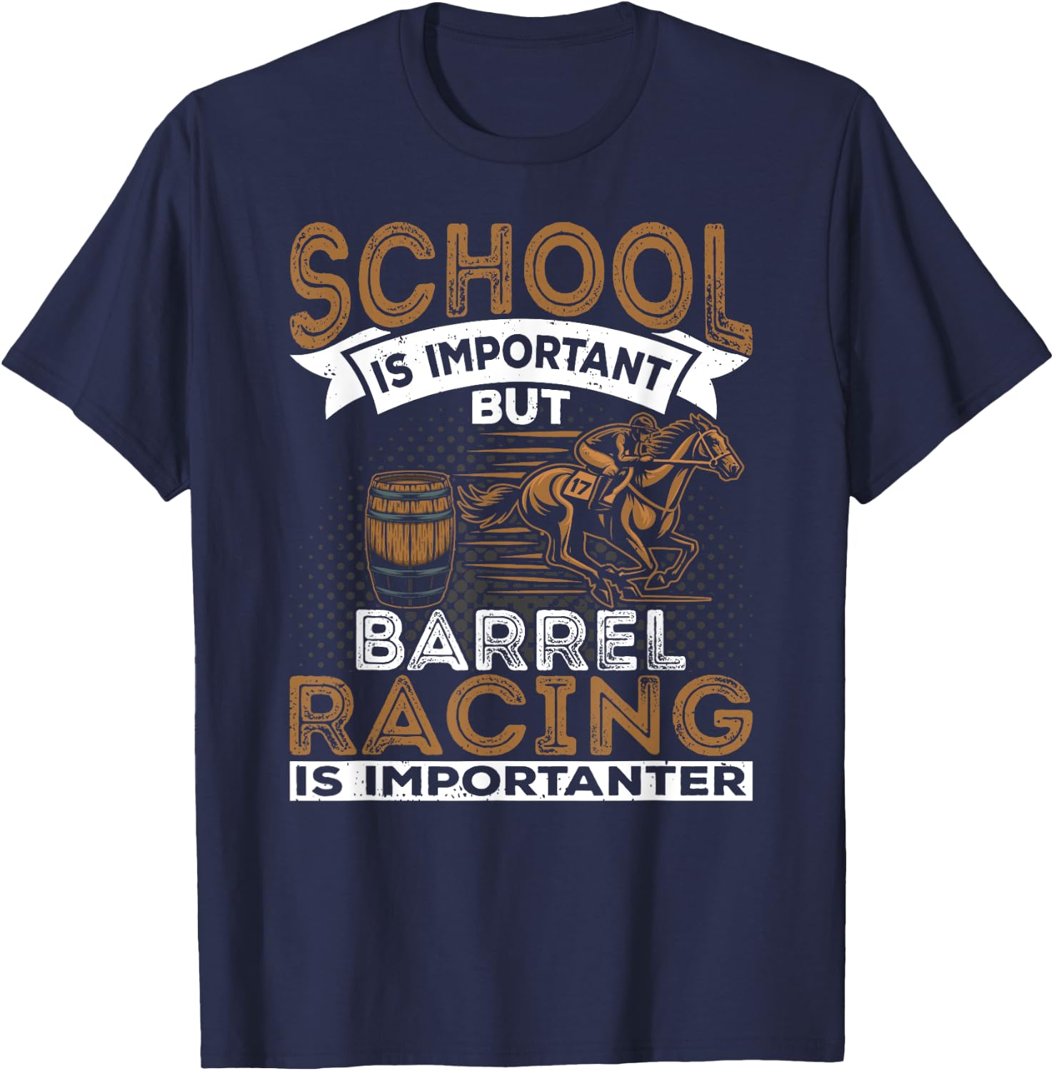 Barrel Racing Is Importanter Horse Racing Barrel Racer T-Shirt - T-Shirt | Navy