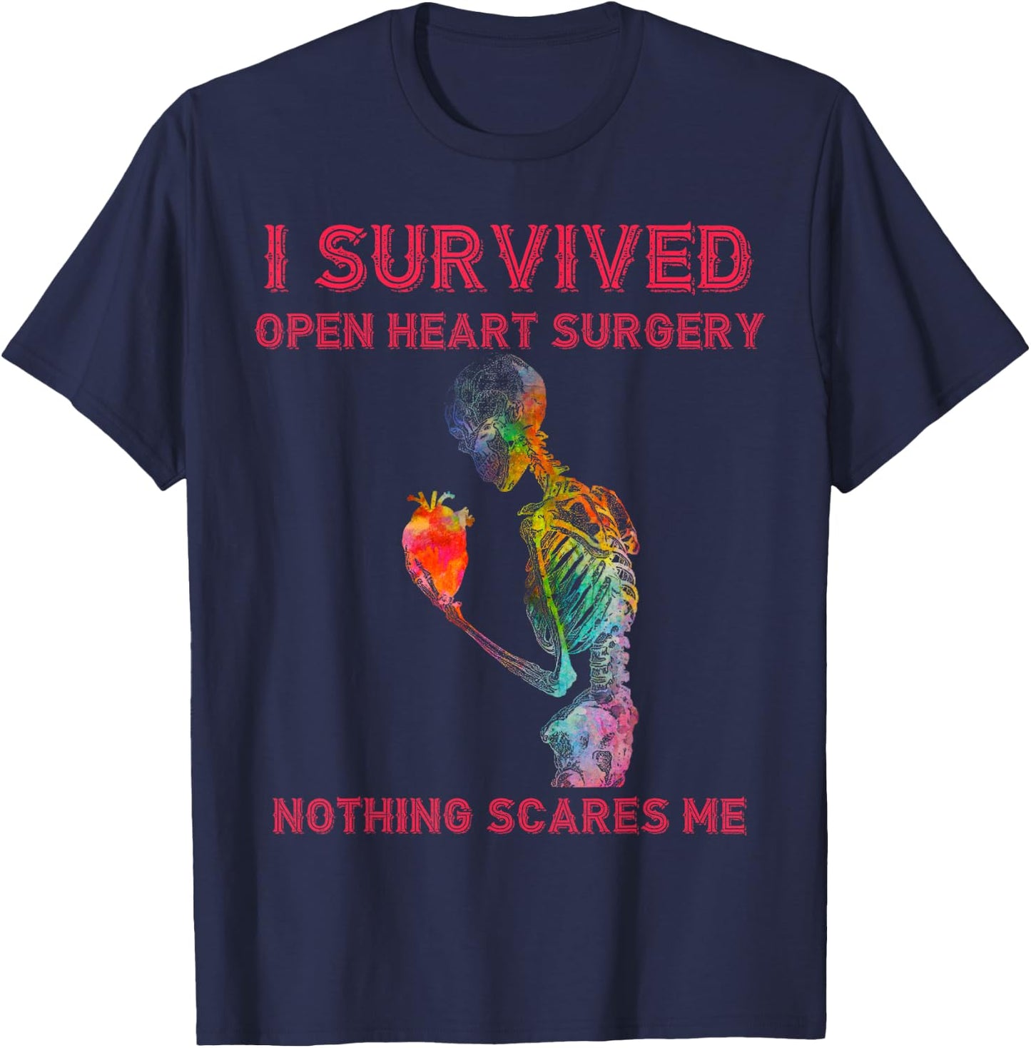 I Survived Open Heart Surgery Nothing Scares Me T-Shirt - T-Shirt | Navy