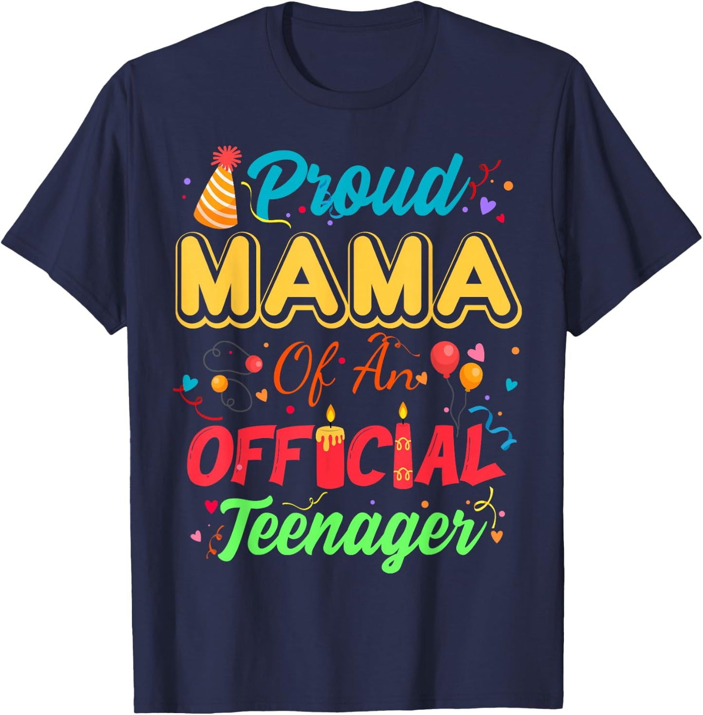 Proud Mama Of An Official Teenager For Family Party T-Shirt - T-Shirt | Navy