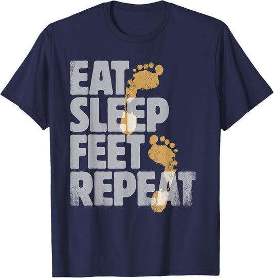 Podiatrist Gifts Eat Sleep Feet Repeat Gift Foot Doctors T-Shirt - T-Shirt | Navy