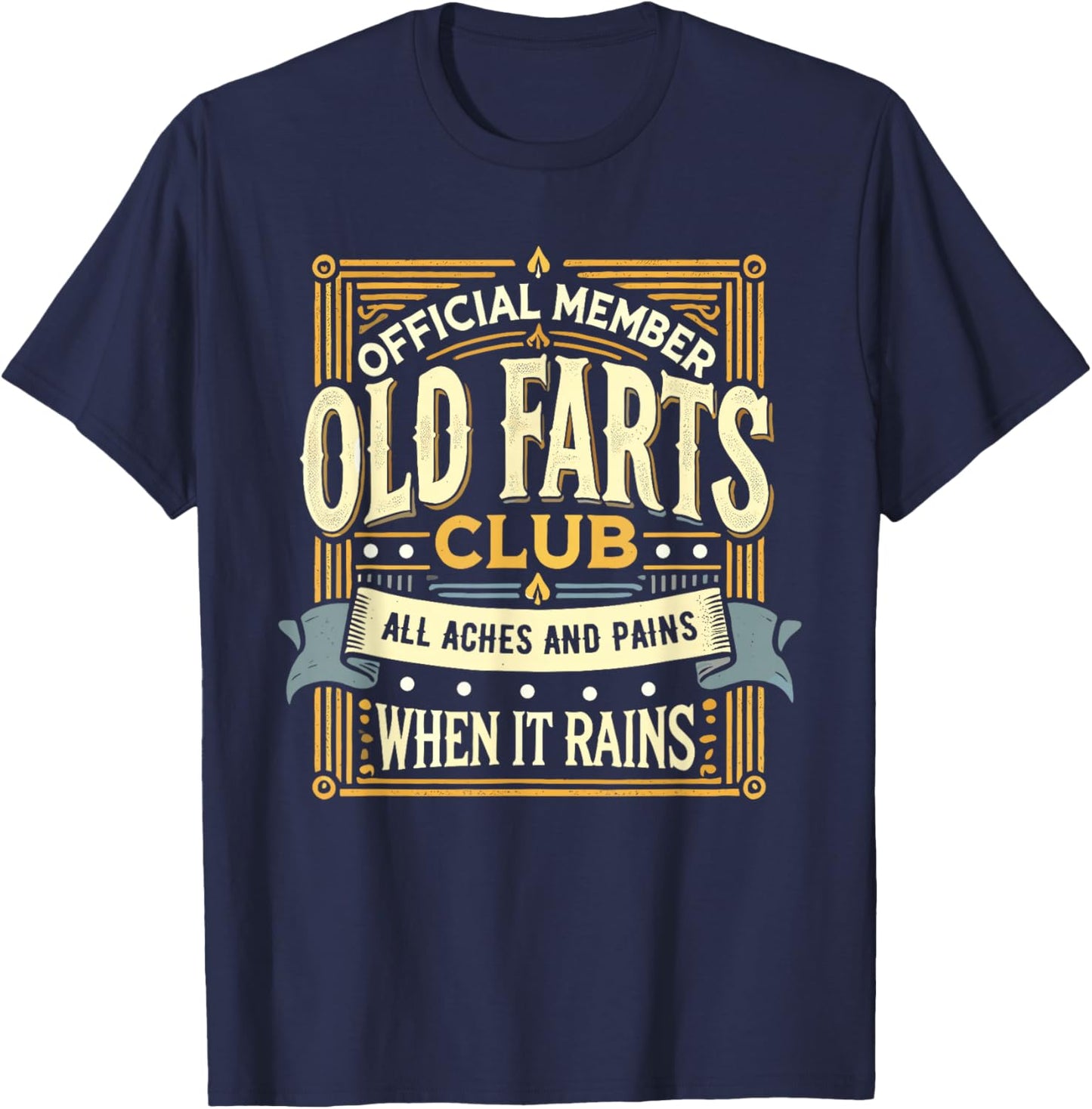 Old Farts Club Shirt Funny All Aches and Pains Humor T-Shirt - T-Shirt | Navy
