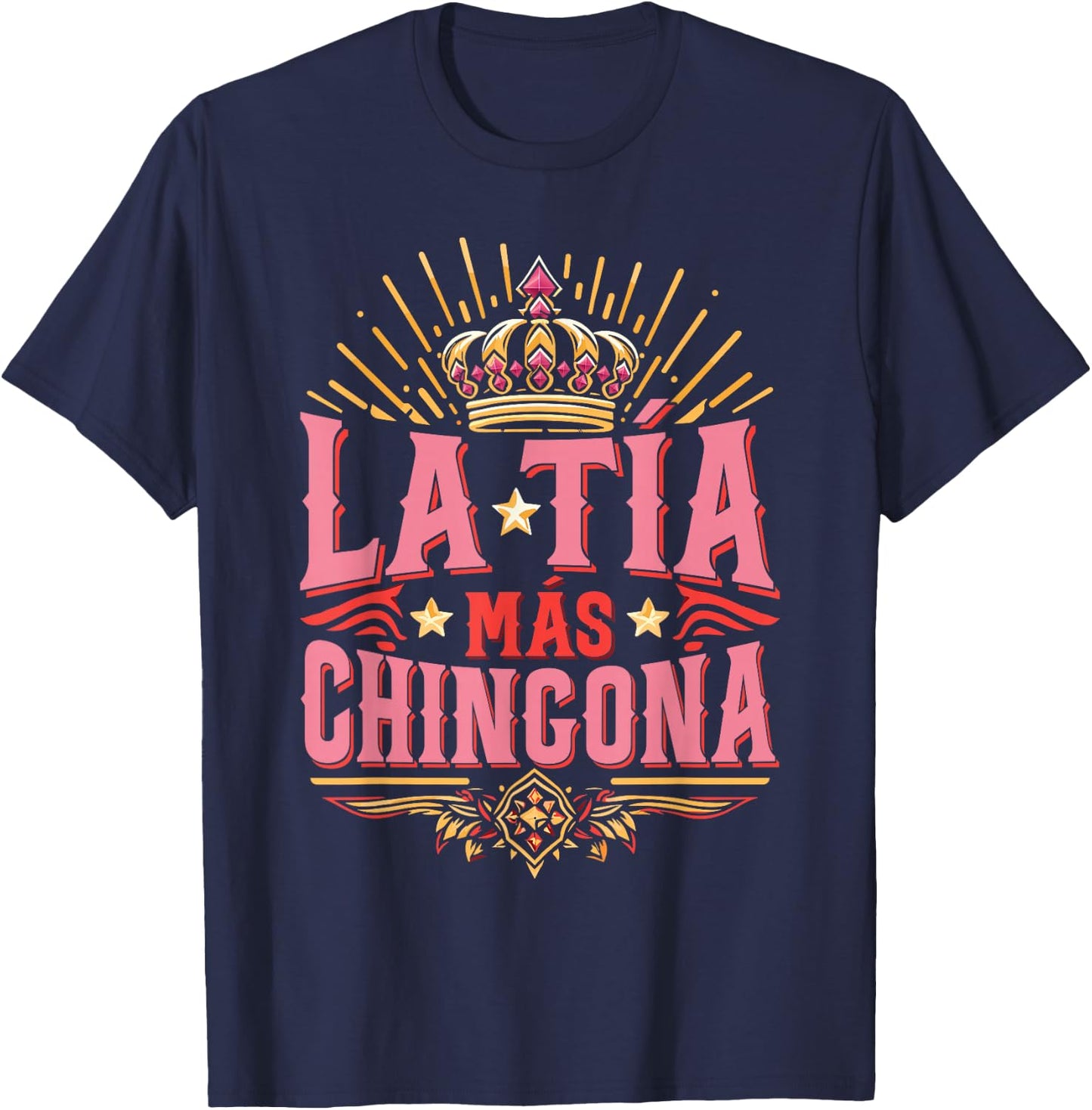 Mothers Day Aunt Tia La Tía Más Chingona T-Shirt - T-Shirt | Navy