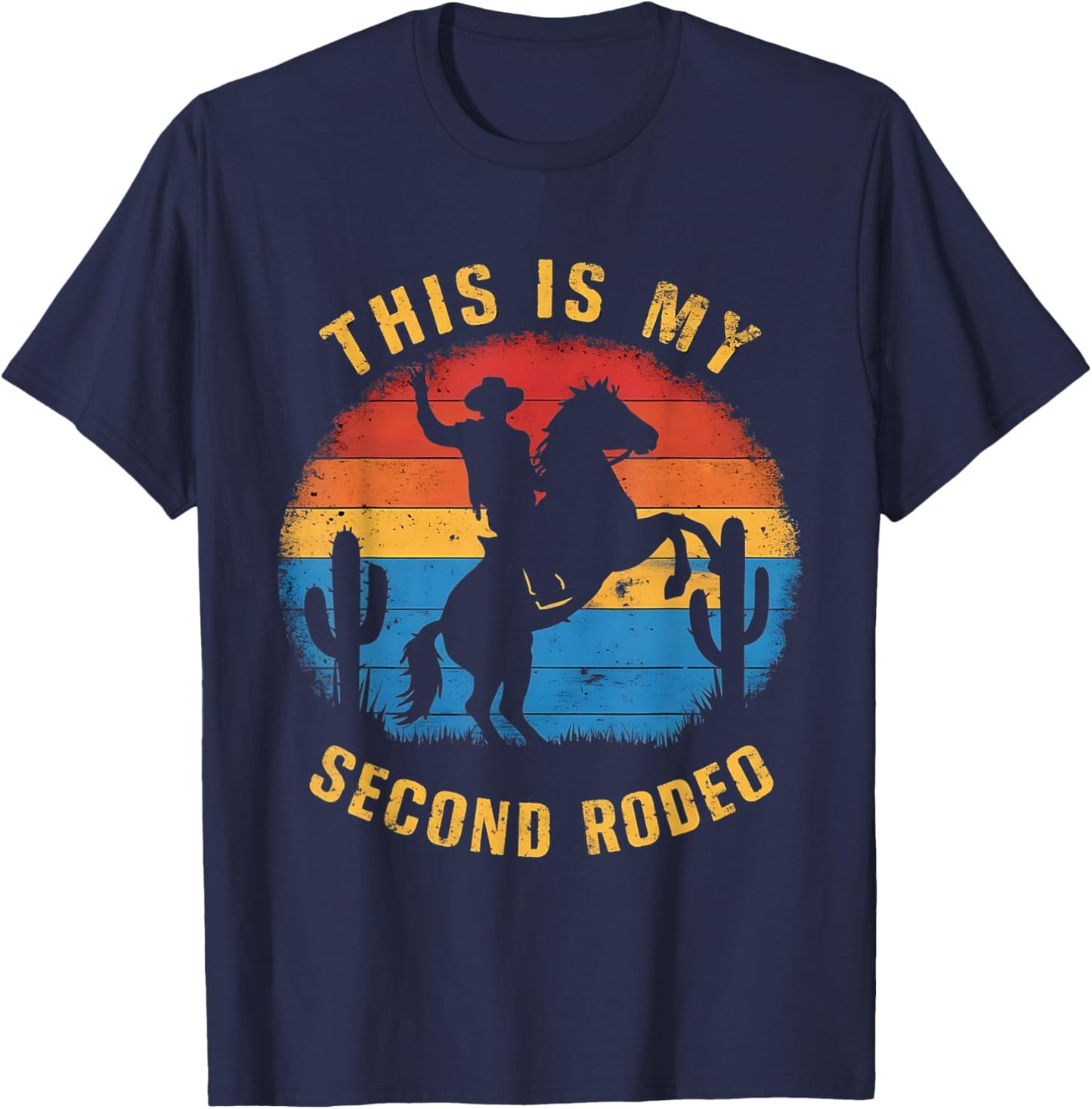This Ain't My First Rodeo It's My Second - Funny Graphic T-Shirt - T-Shirt | Navy