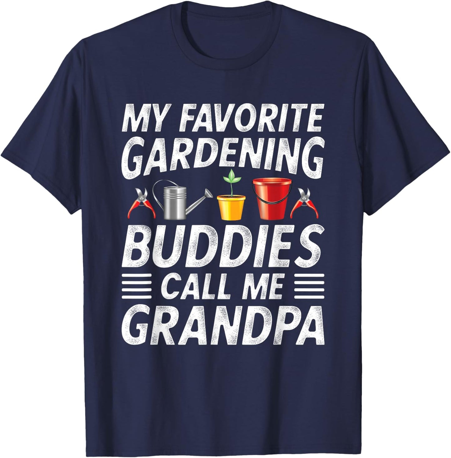 Fathers Day Gardener Grandpa My favorite gardening buddies T-Shirt - T-Shirt | Navy