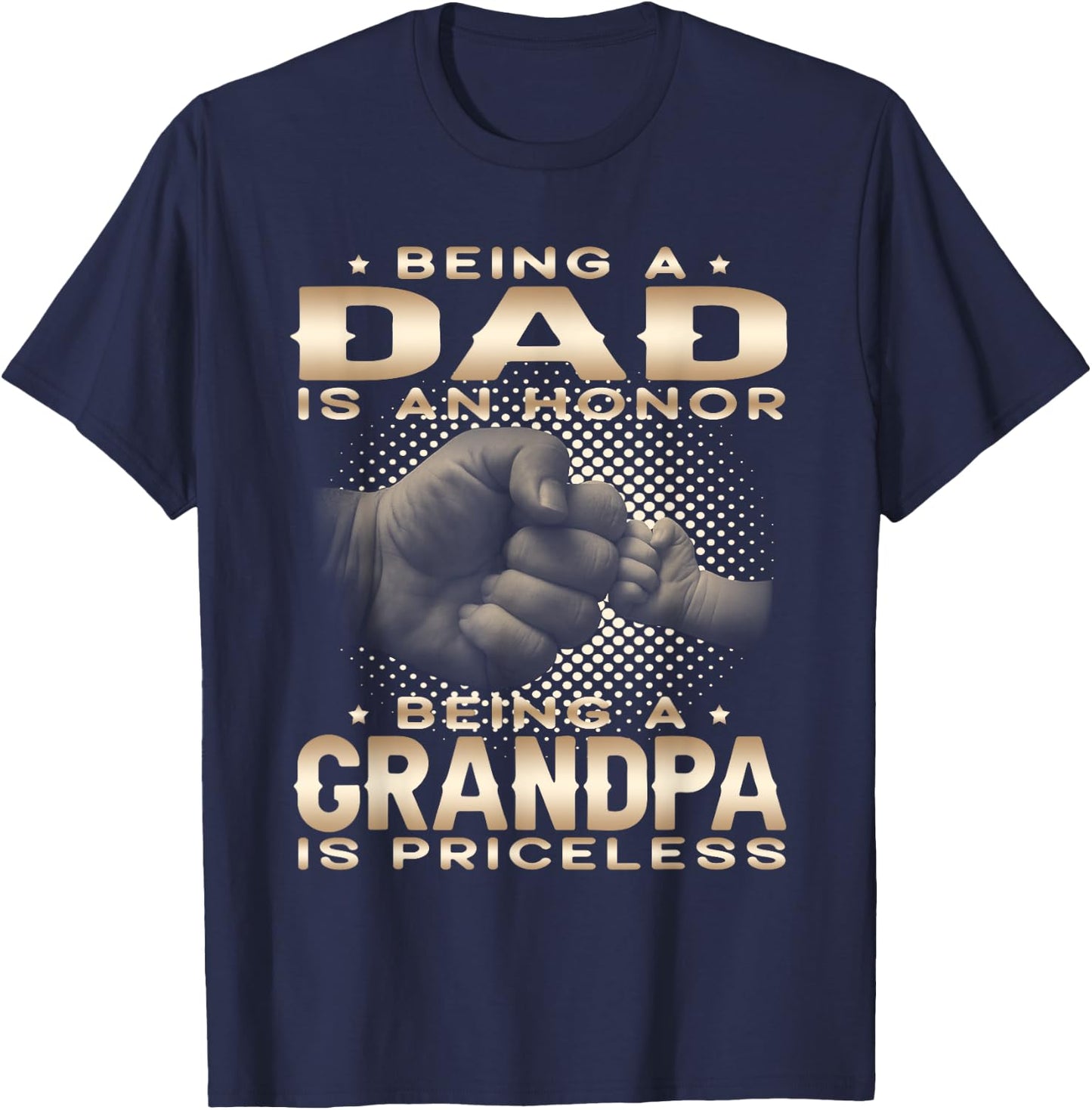 Being a DAD is an HONOR Being a GRANDPA is PRICELESS Grandpa T-Shirt - T-Shirt | Navy