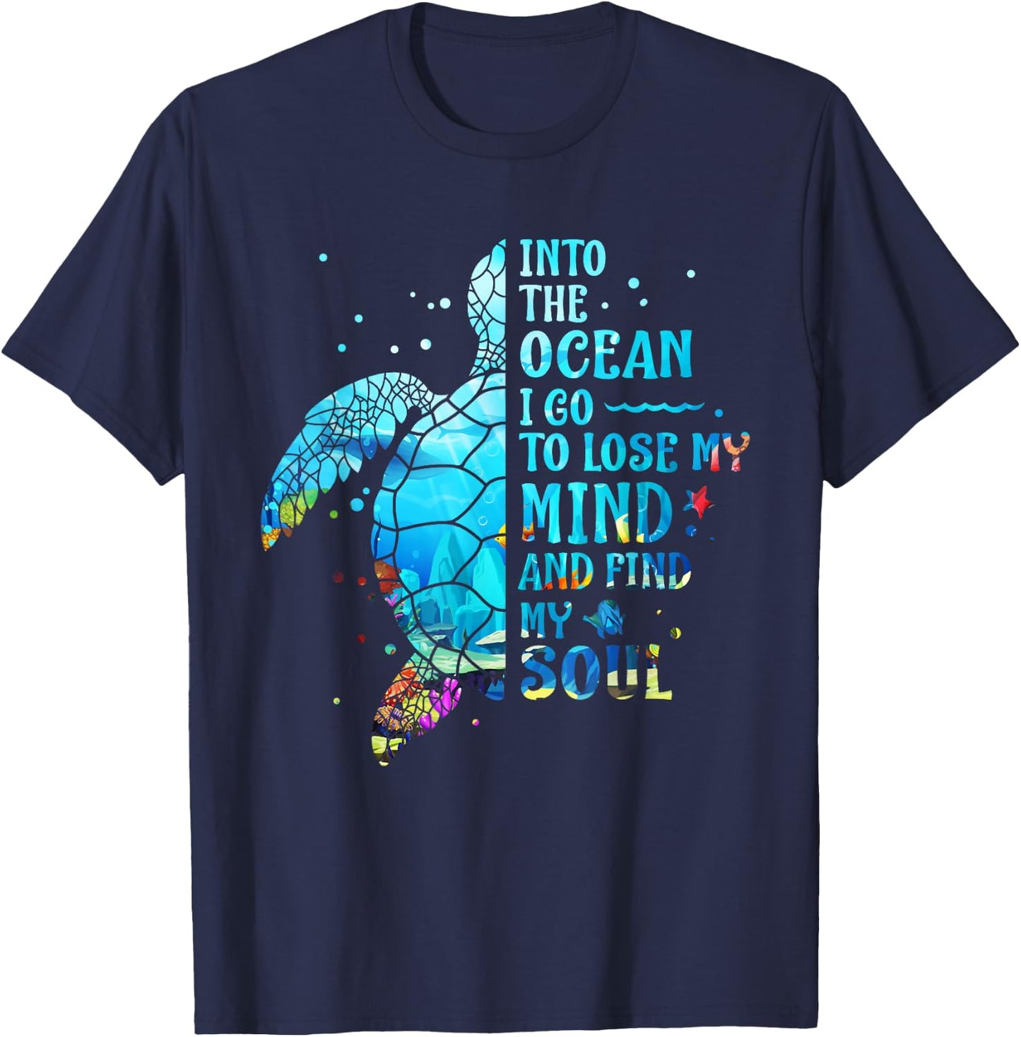Into The Ocean I Go To Lose My Mind And Find My Soul Turtle T-Shirt - T-Shirt | Navy