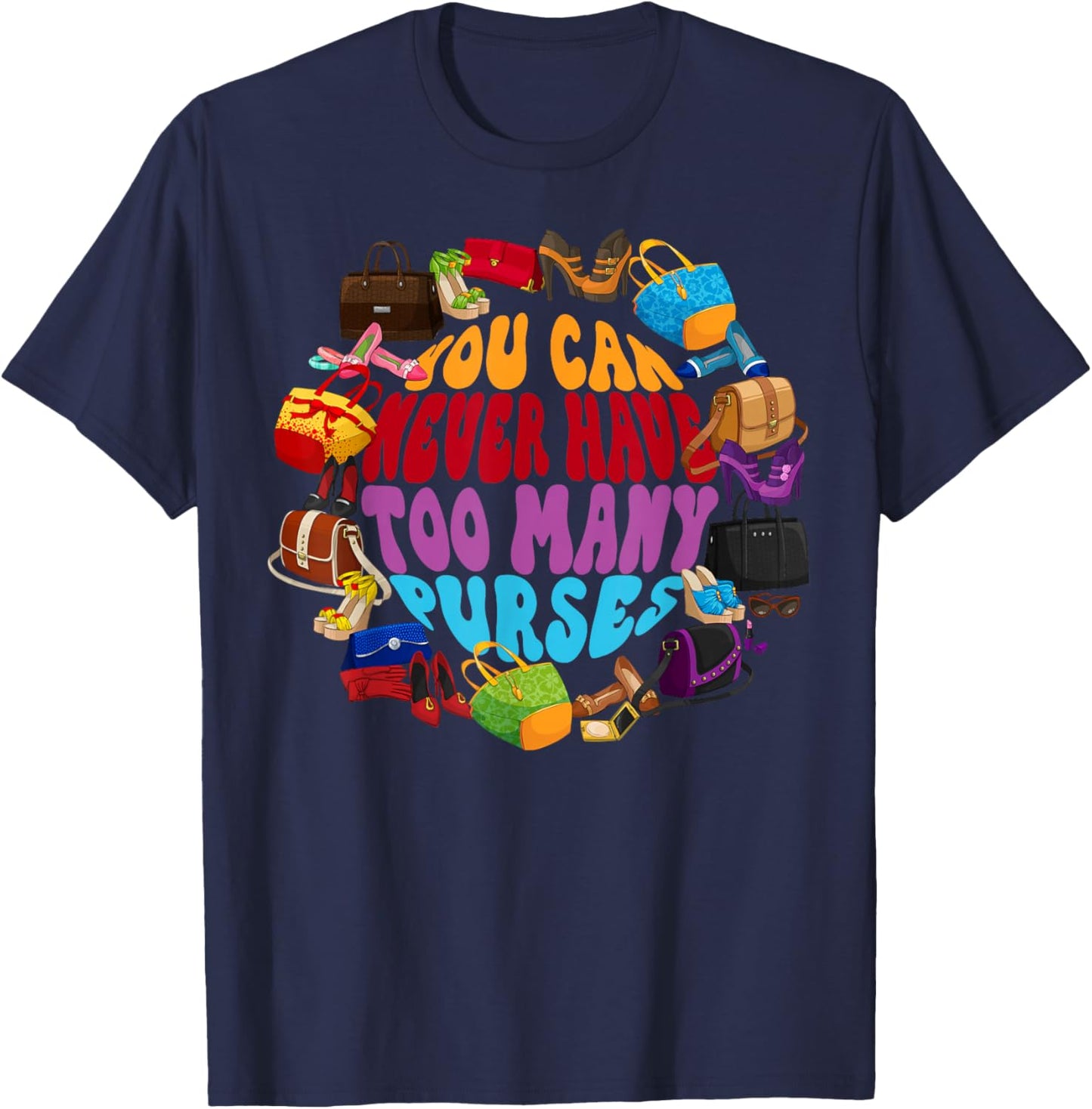 Too Many Purses Funny Girly Quote Sarcastic Shopping T-Shirt - T-Shirt | Navy