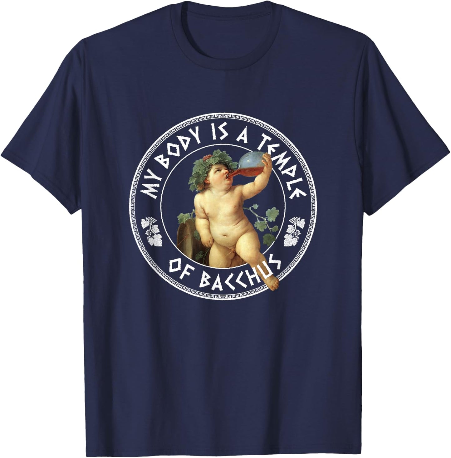 My Body Is A Temple Of Bacchus - God of wine T-Shirt - T-Shirt | Navy