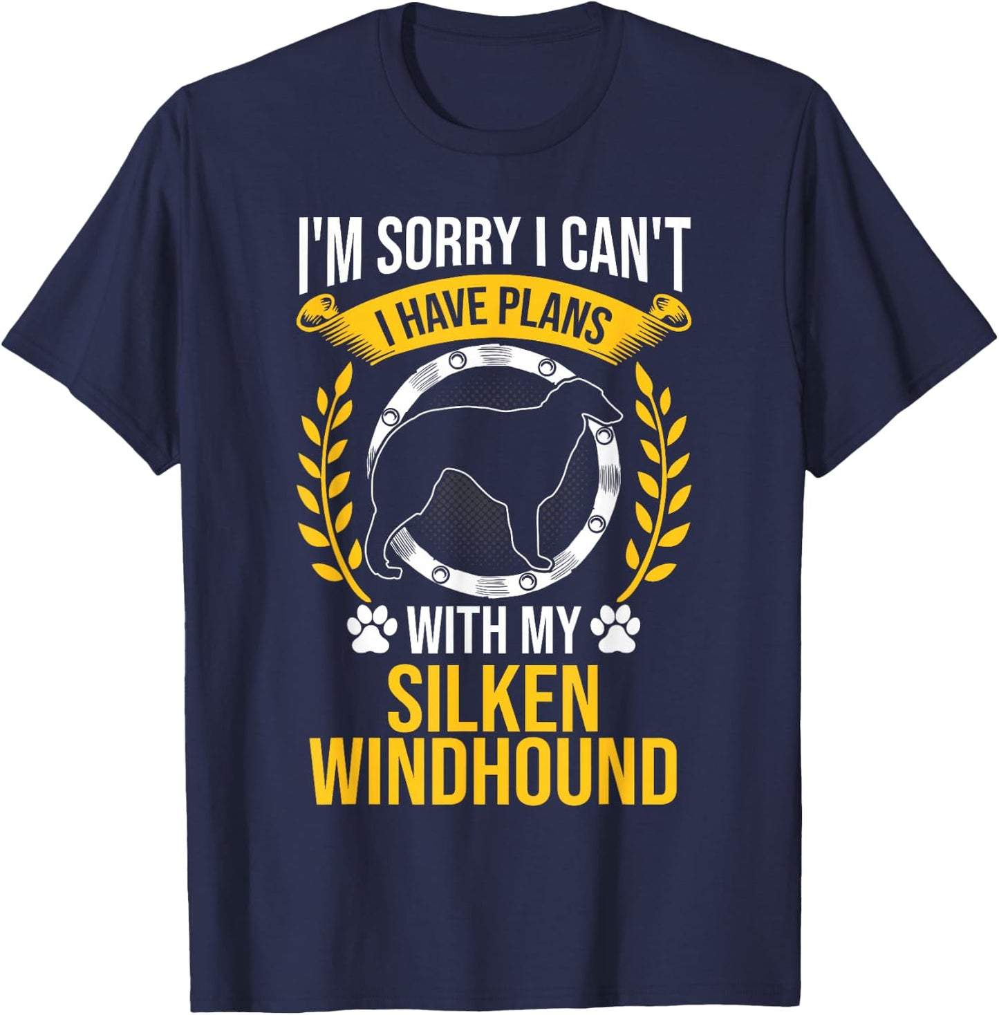 Sorry I Have Plans With My Silken Windhound Dog Lover T-Shirt - T-Shirt | Navy