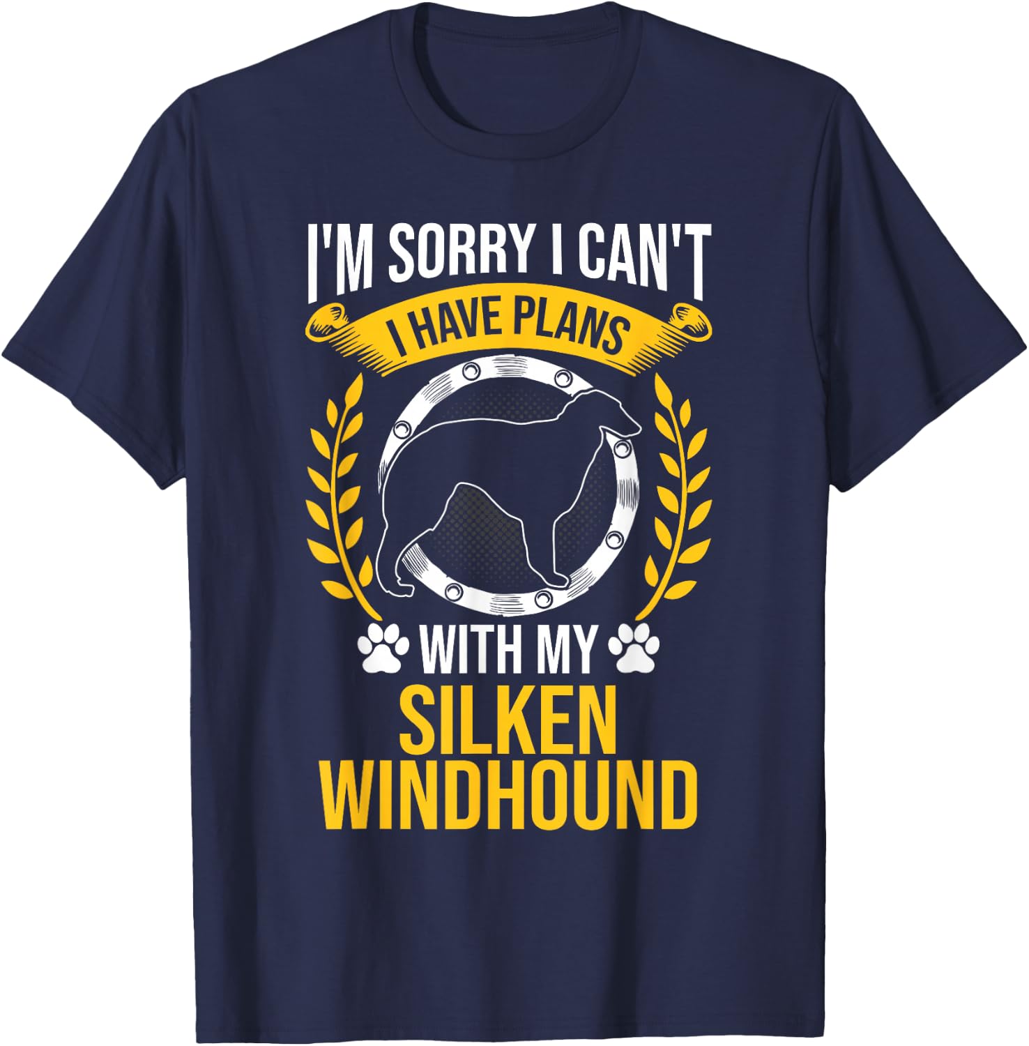 Sorry I Have Plans With My Silken Windhound Dog Lover T-Shirt - T-Shirt | Navy