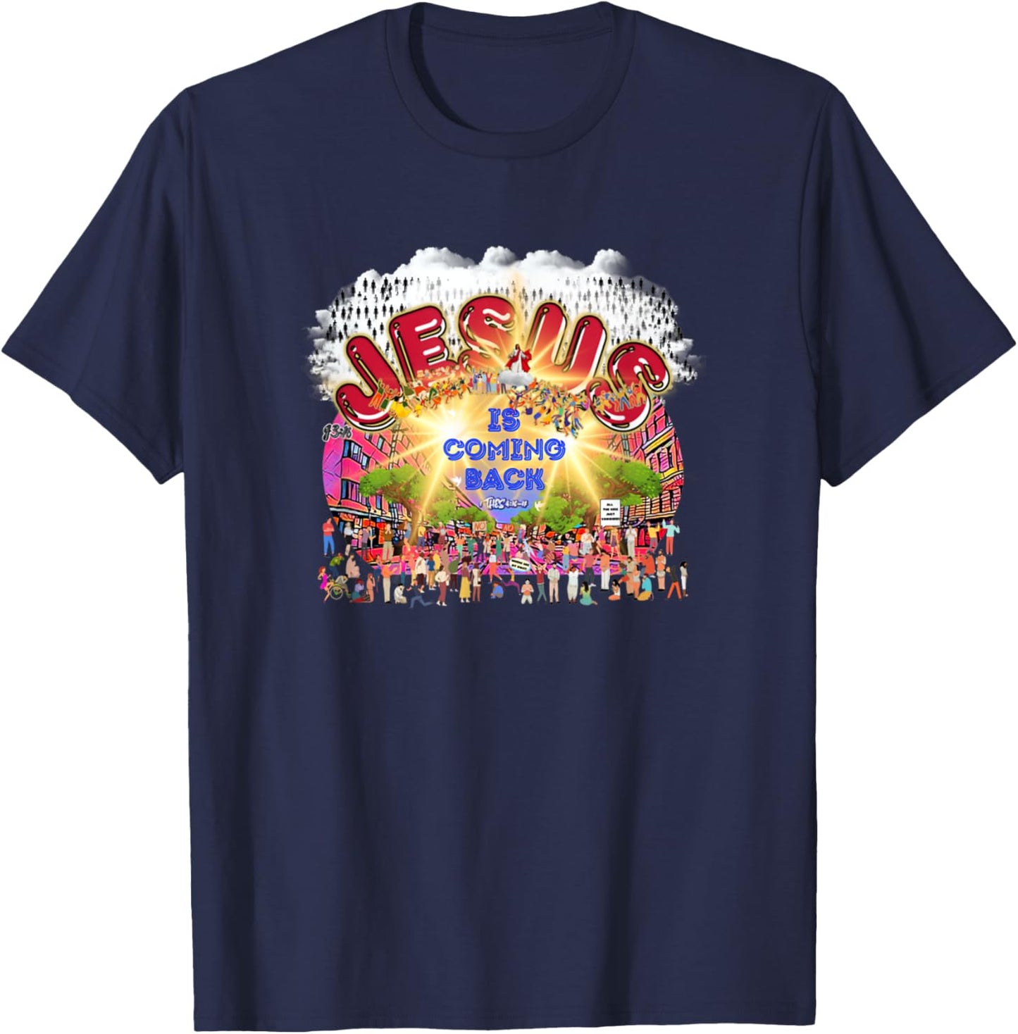 The Rapture Of Earth Jesus Is Coming Back Bible Verse T-Shirt - T-Shirt | Navy