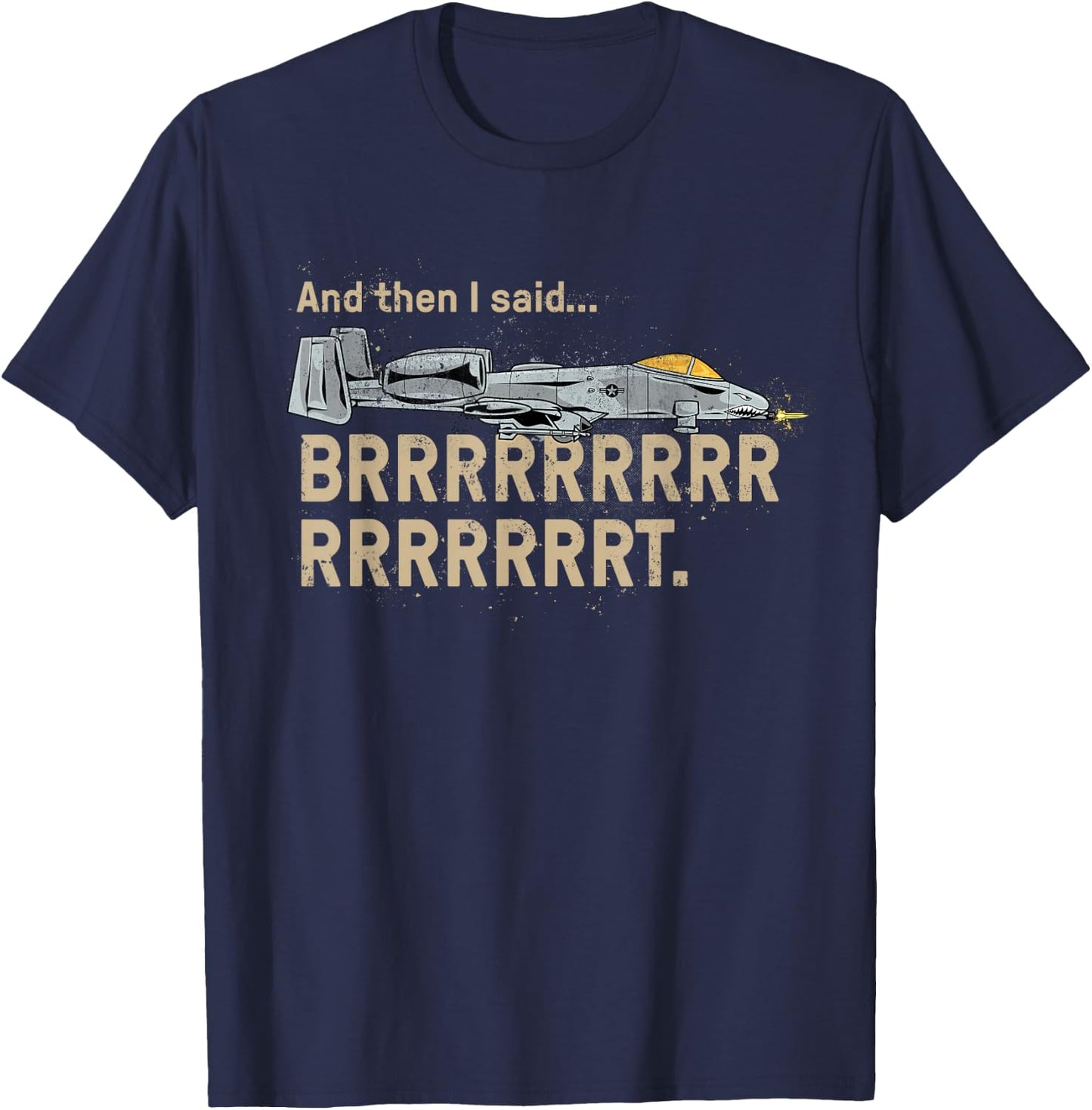 A10 Thunderbolt Warthog BRRRRRRT Attack Jet Funny Grunge T-Shirt - T-Shirt | Navy