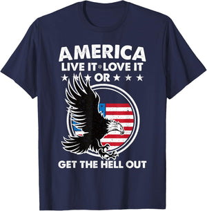 America Live It Love It Or Get The Hell Out Patriotic USA Women Men T-Shirt - T-Shirt | Navy