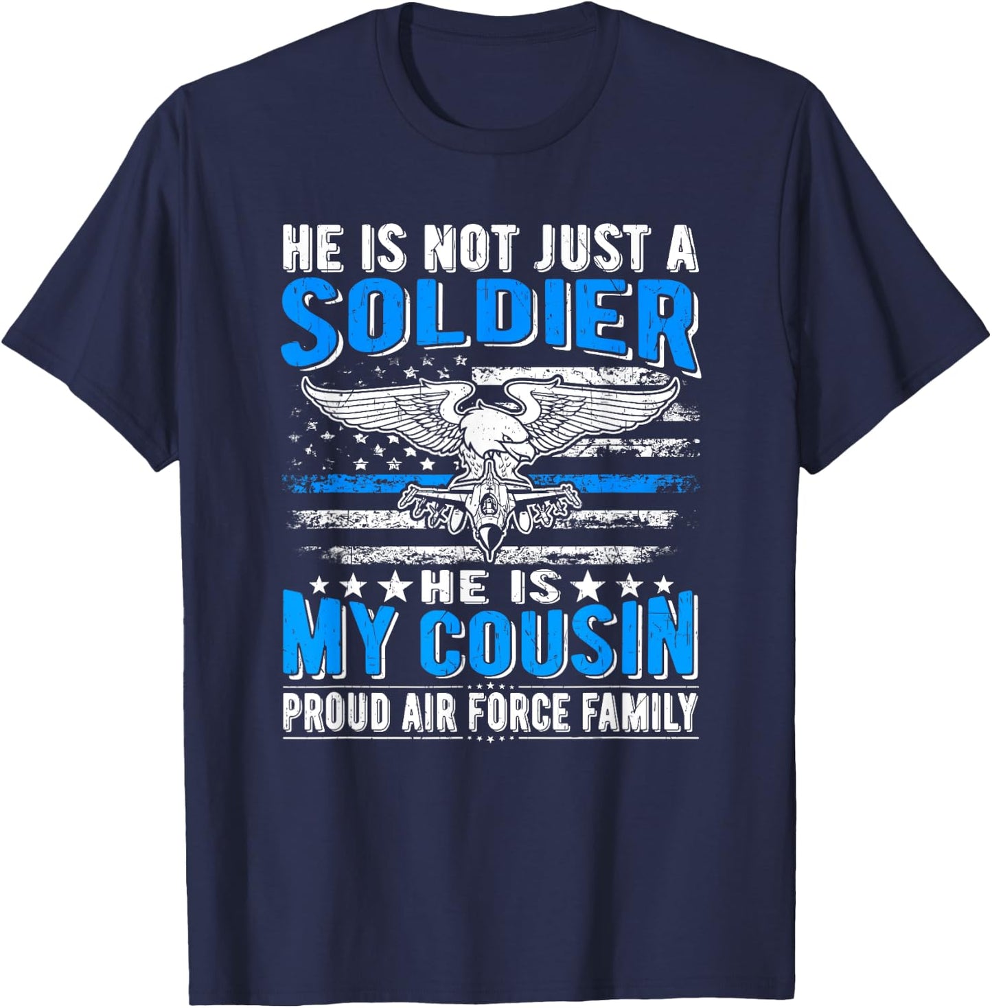 My Cousin Is A Soldier Airman Proud Air Force Family Gifts T-Shirt - T-Shirt | Navy