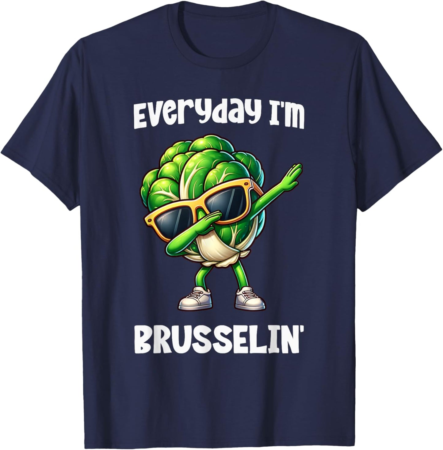 Everyday I'm Brusselin Dabbing Brussel Sprout Funny Vegan T-Shirt - T-Shirt | Navy