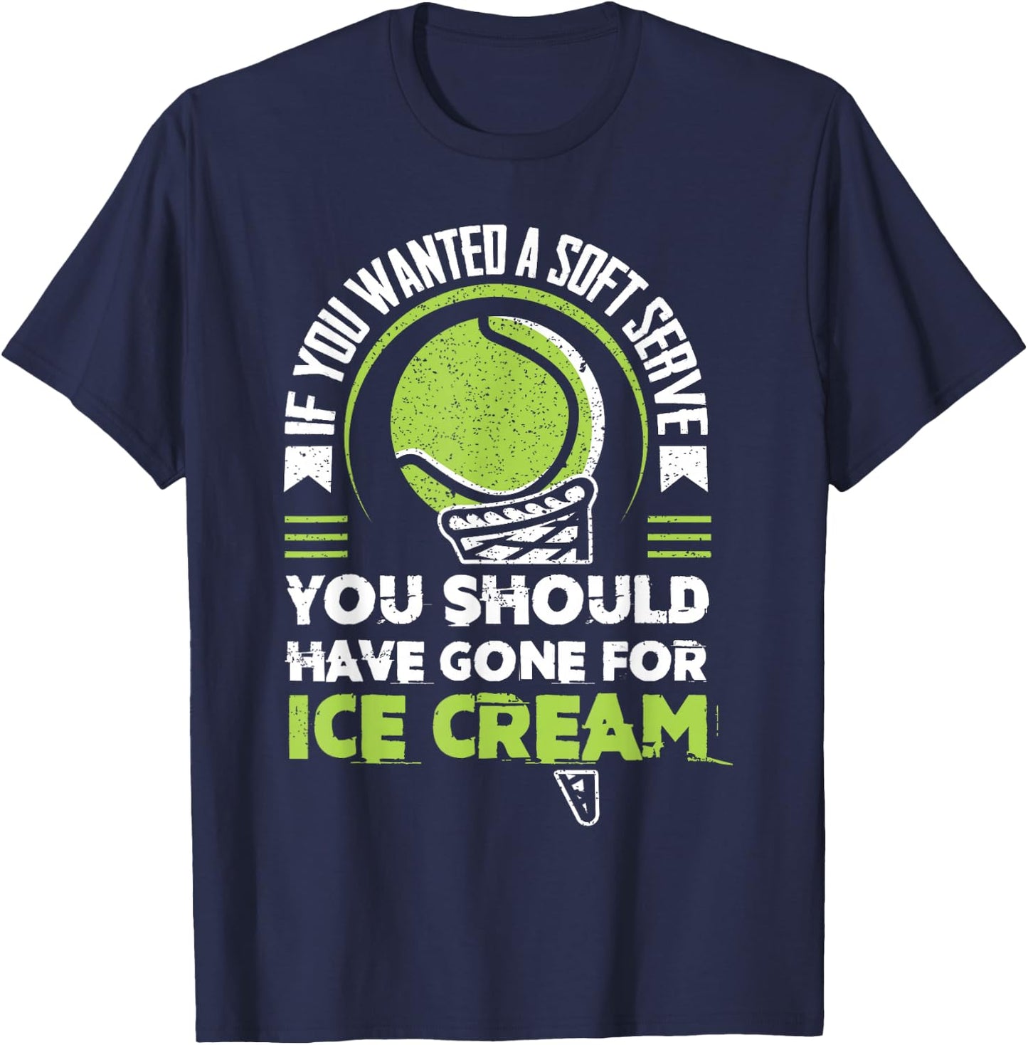 Funny If You Wanted A Soft Serve For Tennis Fans Tennis T-Shirt - T-Shirt | Navy