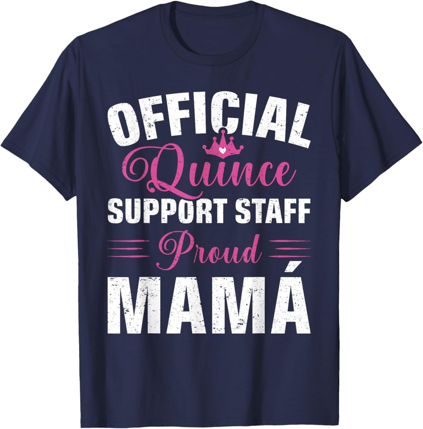 Official Quince Support Staff Proud Mamá T-Shirt - T-Shirt | Navy