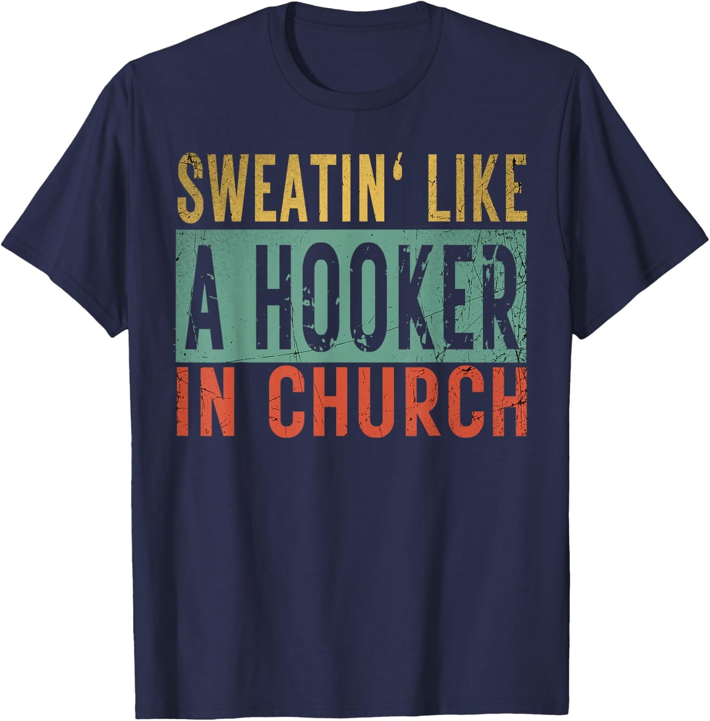 Sweatin' Like A Hooker In Church Funny Women Workout T-Shirt - T-Shirt | Navy