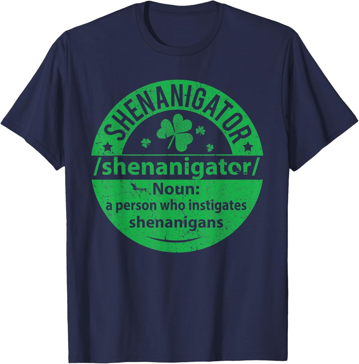 Shenanigator Definition Shenanigans St Patty's Day T-Shirt - T-Shirt | Navy