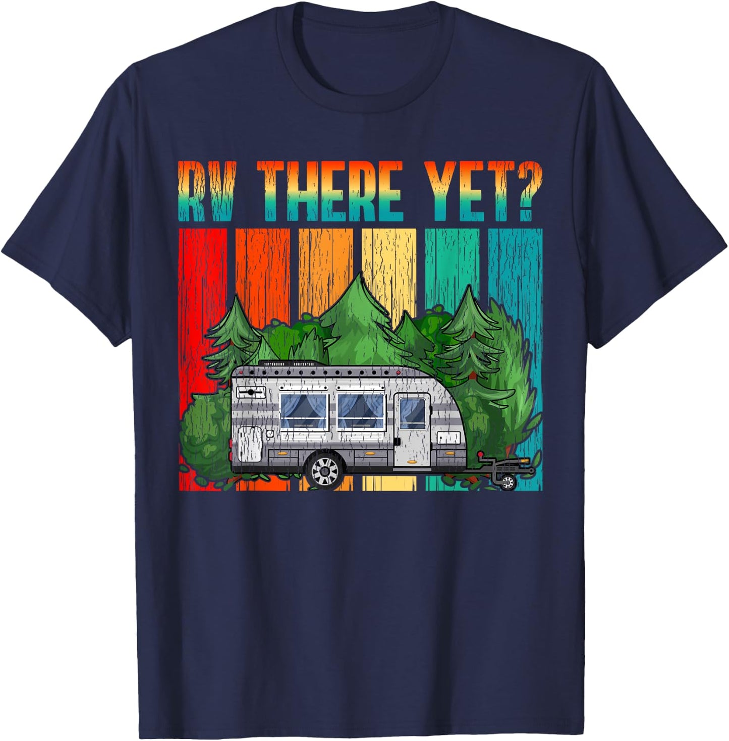 Vintage RV There Yet Travel Trailer Retro Camping T-Shirt - T-Shirt | Navy