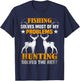 Fischen Löst Die Meisten Meiner Probleme Jagen T-Shirt - T-Shirt | Navy