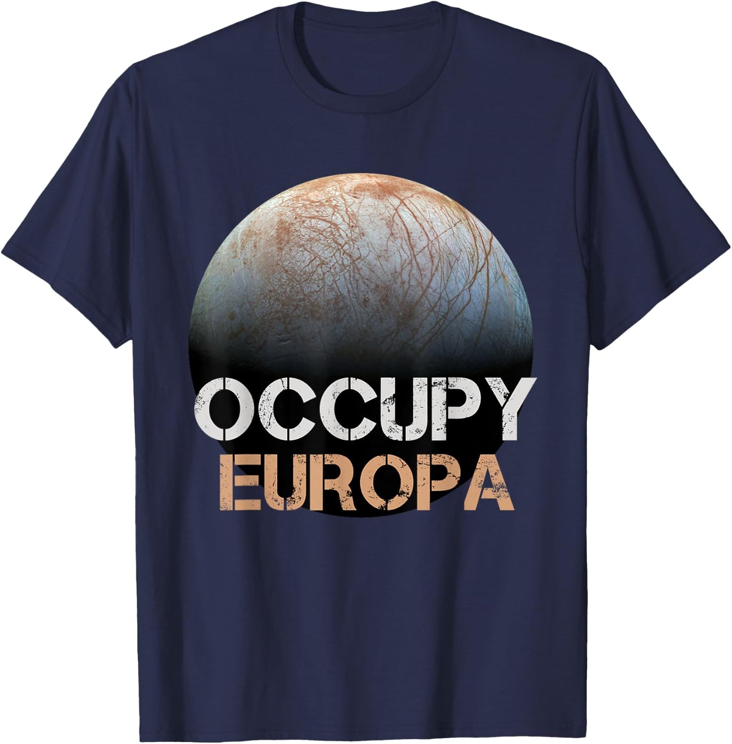 Occupy Europa Moon Jupiter Solar System Astronomy Space Gift T-Shirt - T-Shirt | Navy