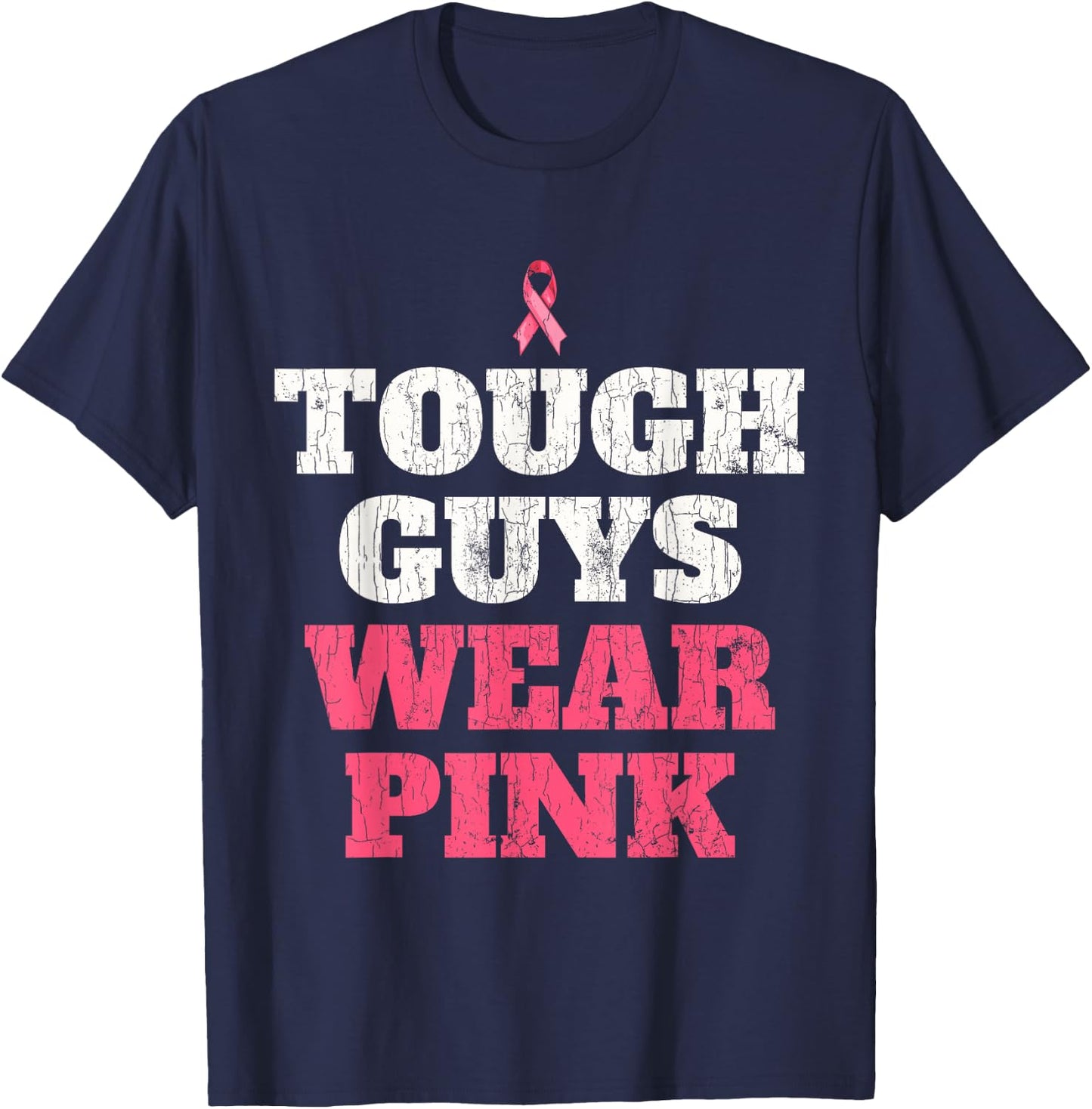 Breast Cancer Awareness Tough Guys Wear Pink T-Shirt - T-Shirt | Navy