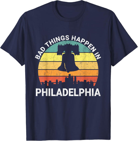 Vintage Bad Things Happen In Philadelphia Funny Philly T-Shirt - T-Shirt | Navy