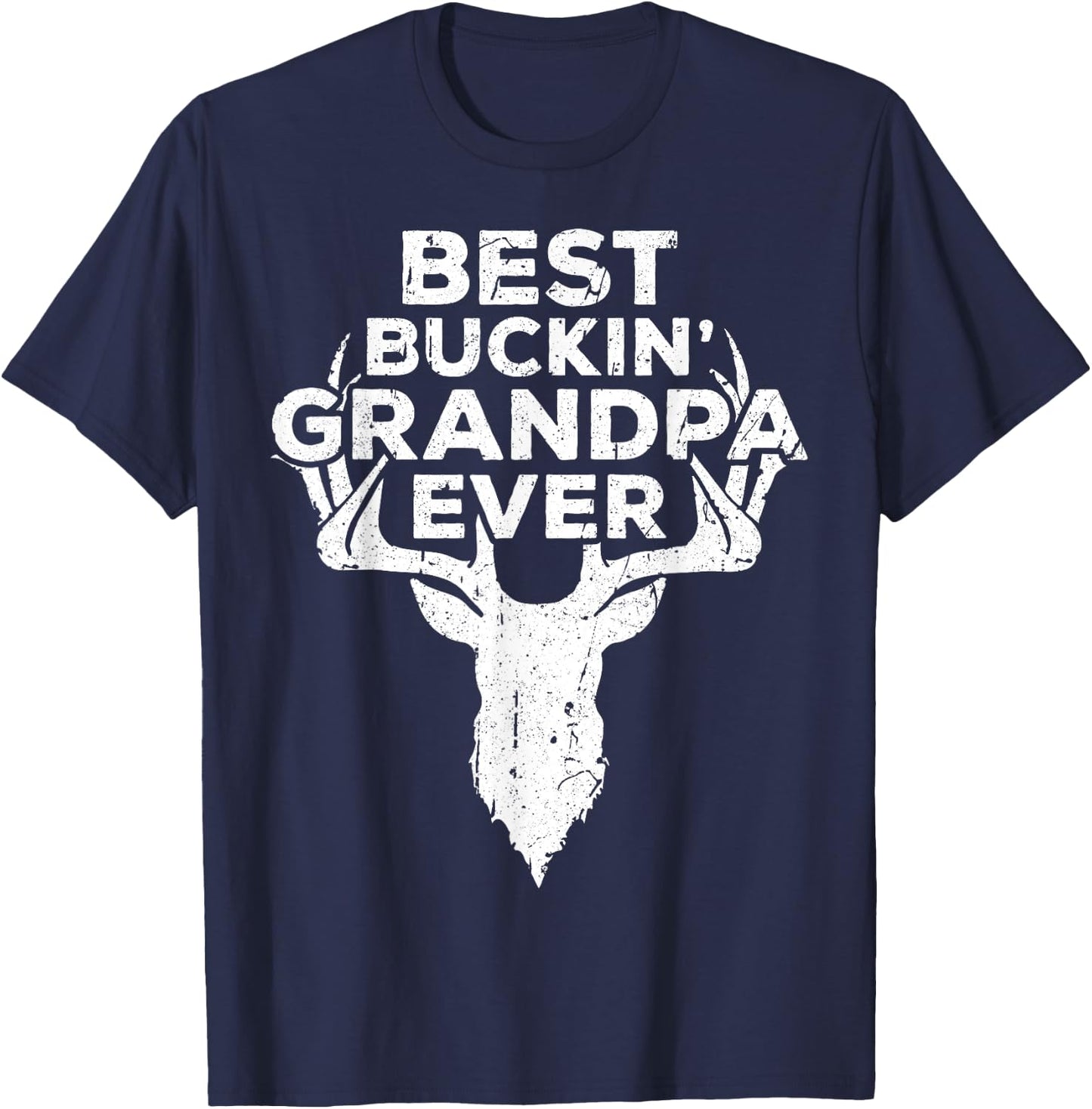 Best Buckin' Grandpa Ever Shirt Men Hunting Fathers Day T-Shirt - T-Shirt | Navy