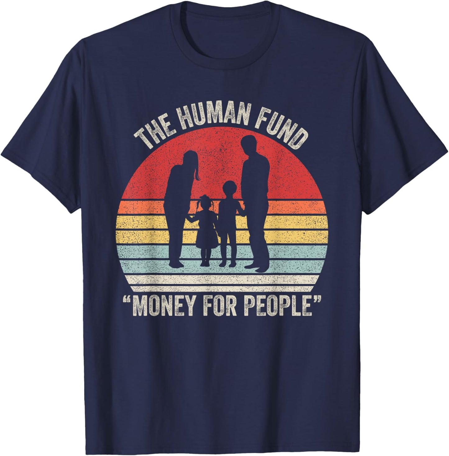 Vintage Retro The Human Fund Money For People T-Shirt - T-Shirt | Navy