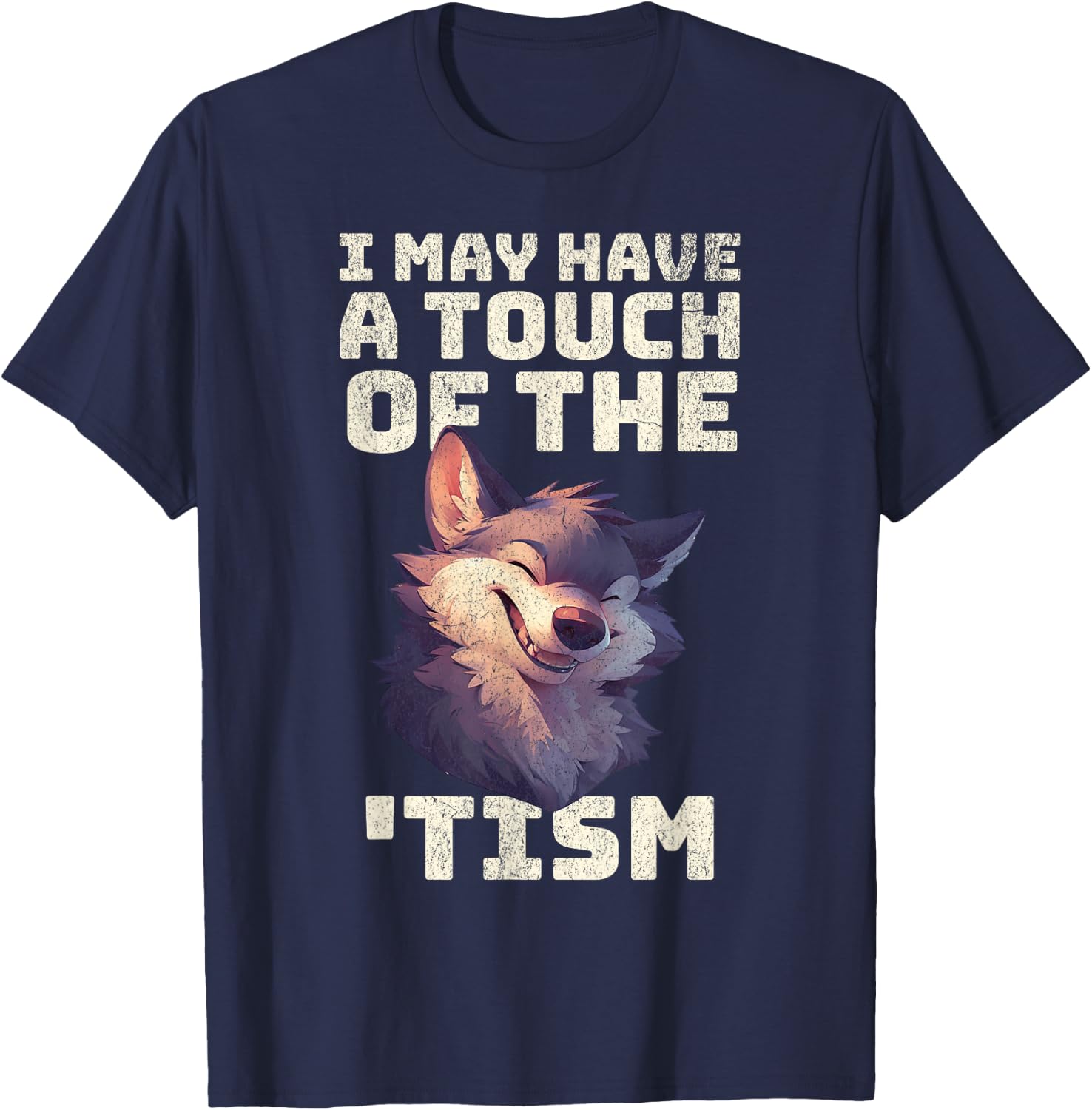 Wolf I may have the touch of the Tism autism awareness Cute T-Shirt - T-Shirt | Navy