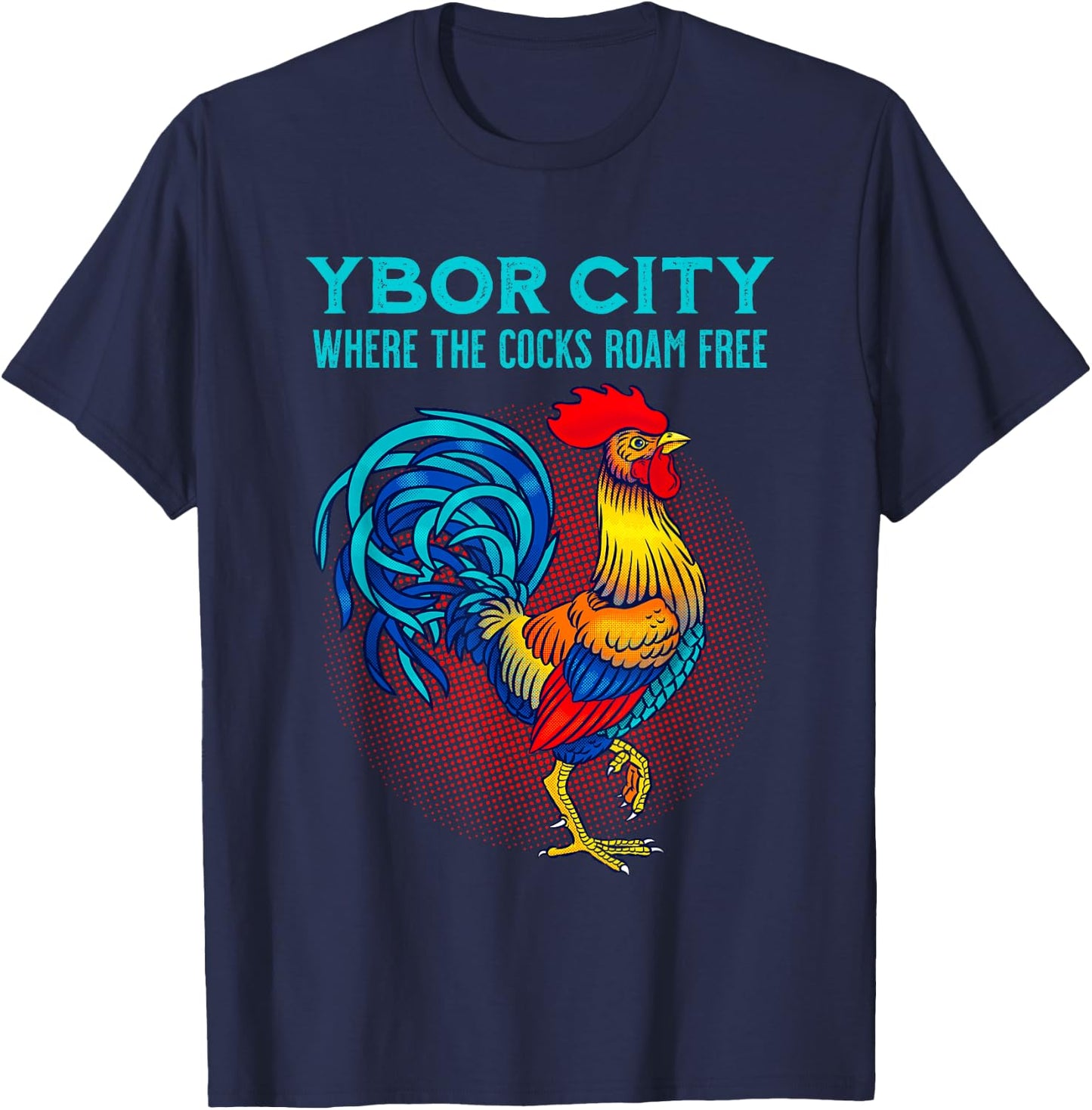 Ybor City Tampa Chicken Where The Cocks Roam Free T-Shirt - T-Shirt | Navy
