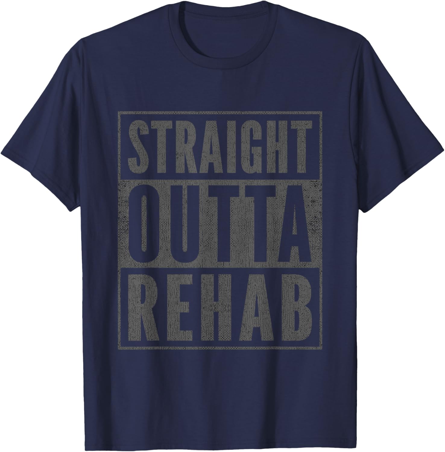 Funny Patient Get Well Gag Gift Straight Outta Rehab T-Shirt - T-Shirt | Navy