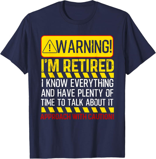 Cute Retiring Employee Humor Quote Lover Designs Funny Retirement Gift Men Women Retiree Warning I'm Retired T-Shirt - T-Shirt | Navy
