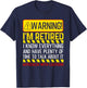 Cute Retiring Employee Humor Quote Lover Designs Funny Retirement Gift Men Women Retiree Warning I'm Retired T-Shirt - T-Shirt | Navy