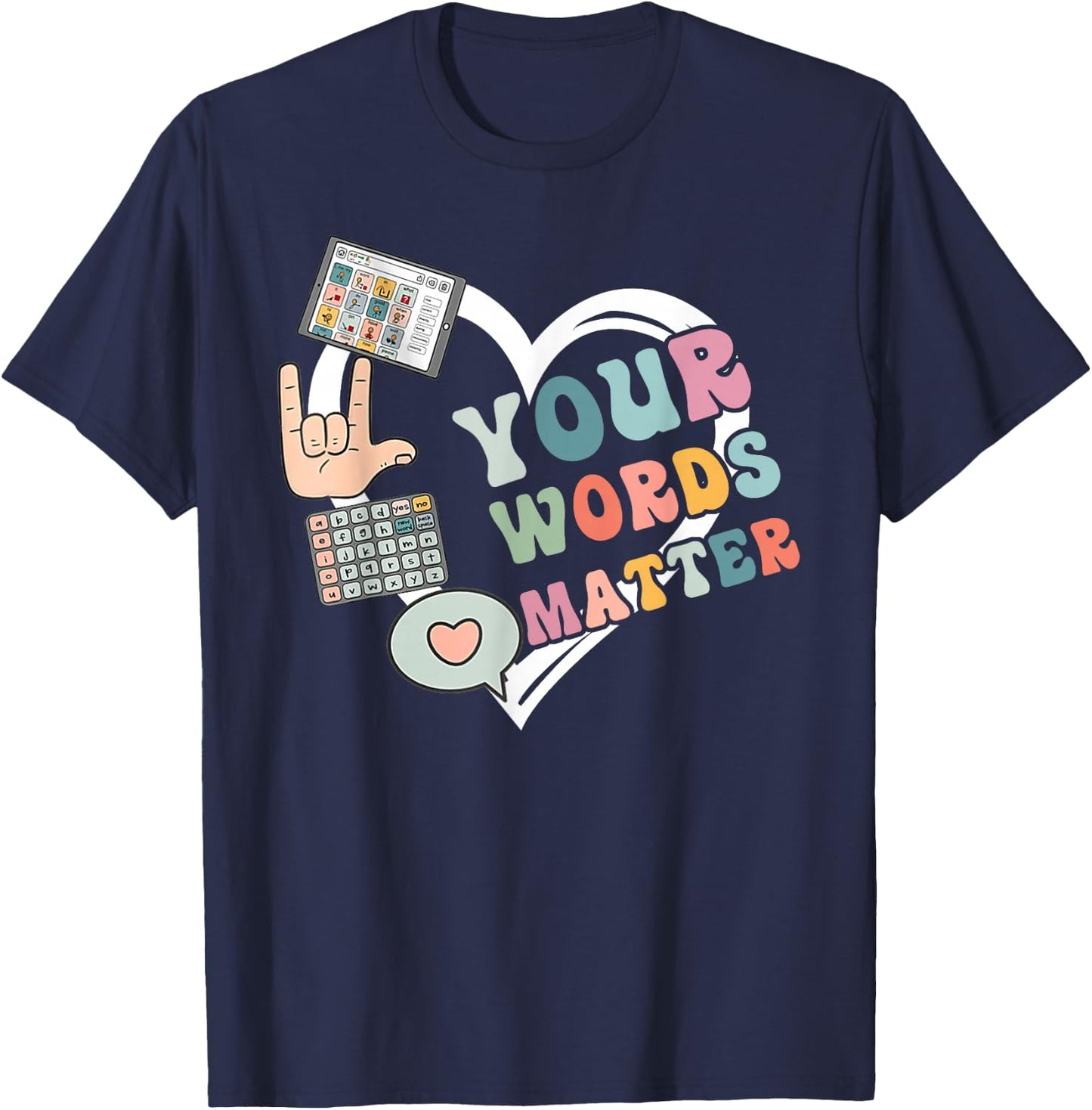 Speech Therapy Your Words Matter Mental Health SLP Therapist T-Shirt - T-Shirt | Navy
