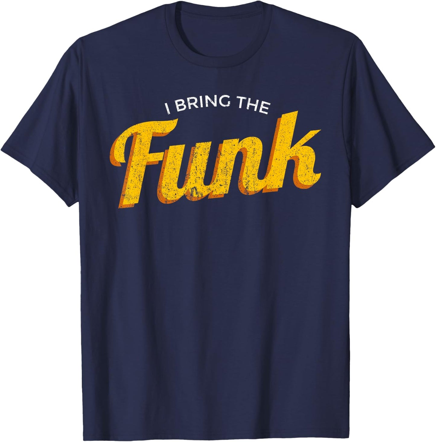Funy "I bring the funk" - funk jazz soul vinyl music T-Shirt - T-Shirt | Navy