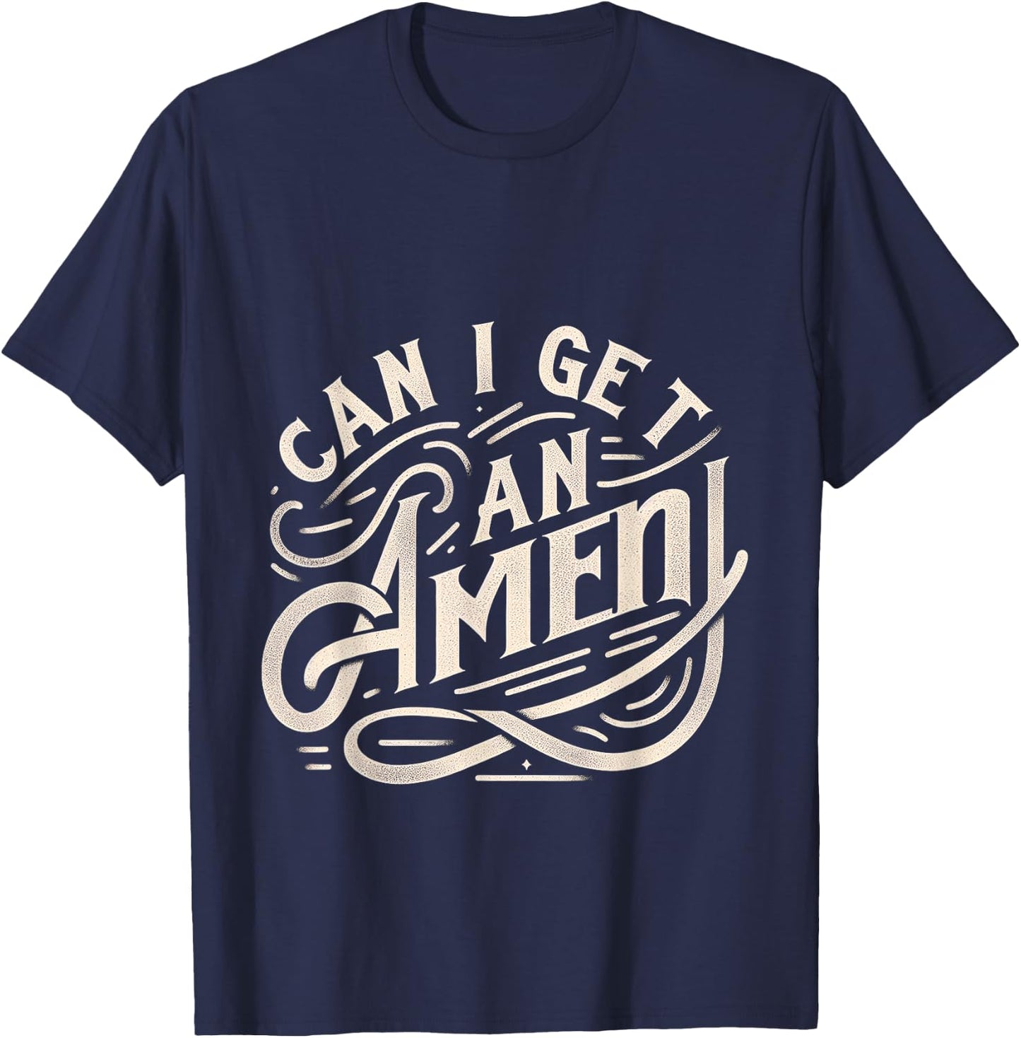 Can I Get An Amen T-Shirt - T-Shirt | Navy