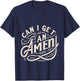 Can I Get An Amen T-Shirt - T-Shirt | Navy