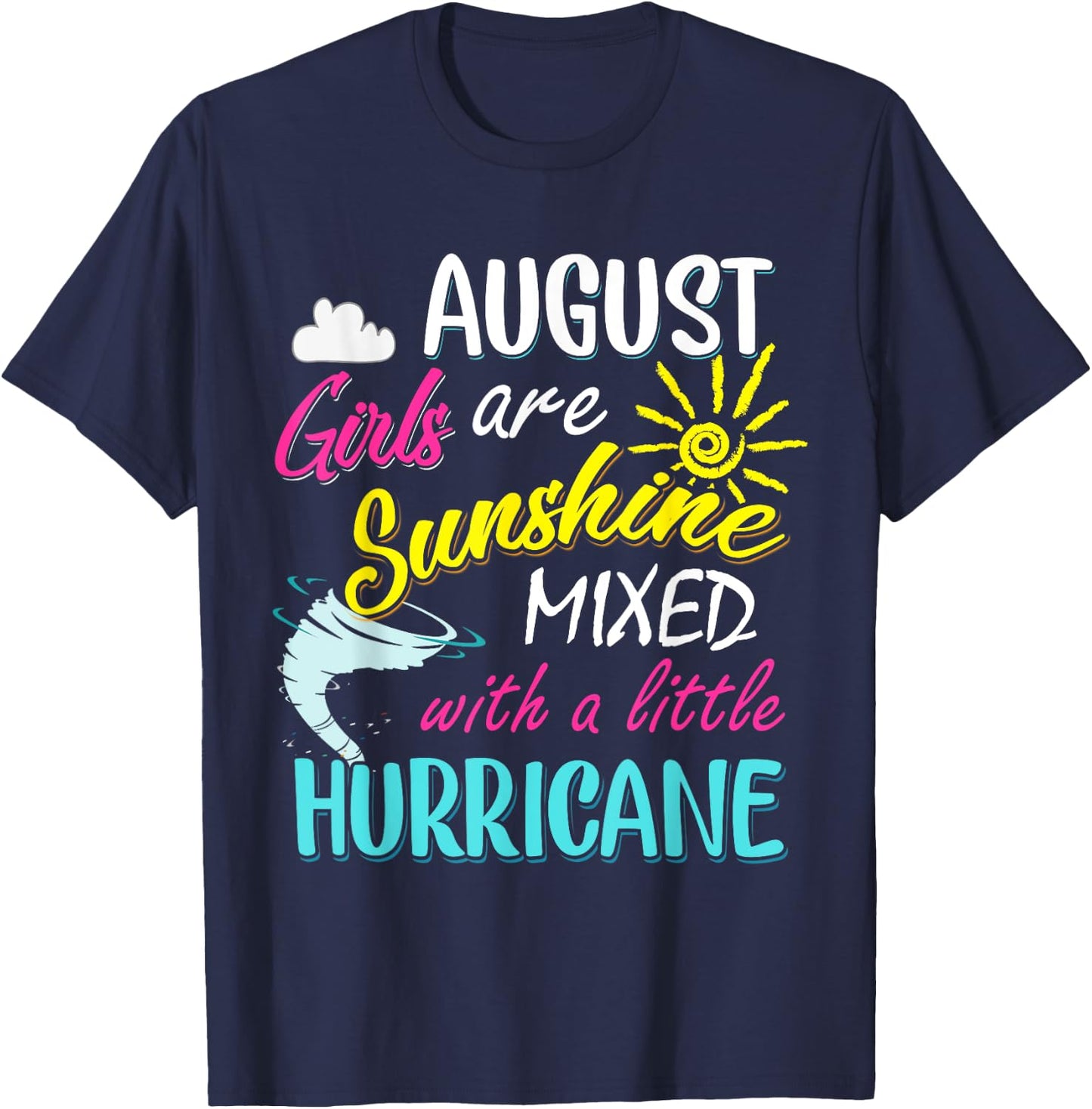 August Girls Are Sunshine Mixed with Hurricane Funny August T-Shirt - T-Shirt | Navy