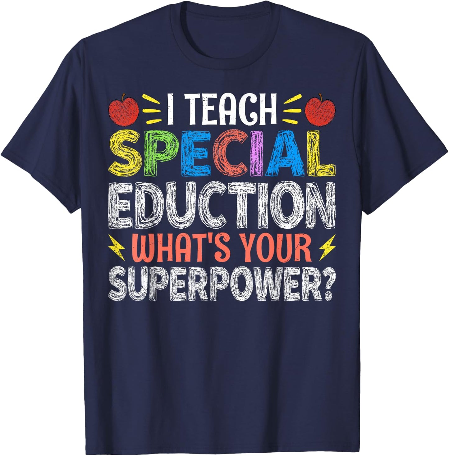 I Teach Special Education - SPED Special Education Teacher Women T-Shirt - T-Shirt | Navy