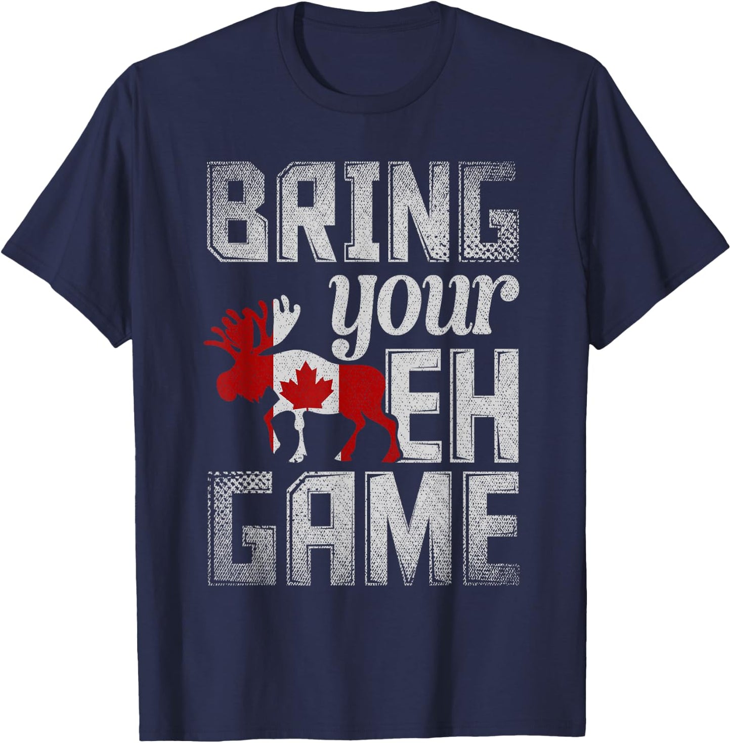 Funny Canadian Moose Maple Leaf Bring Your EH Game Canada T-Shirt - T-Shirt | Navy