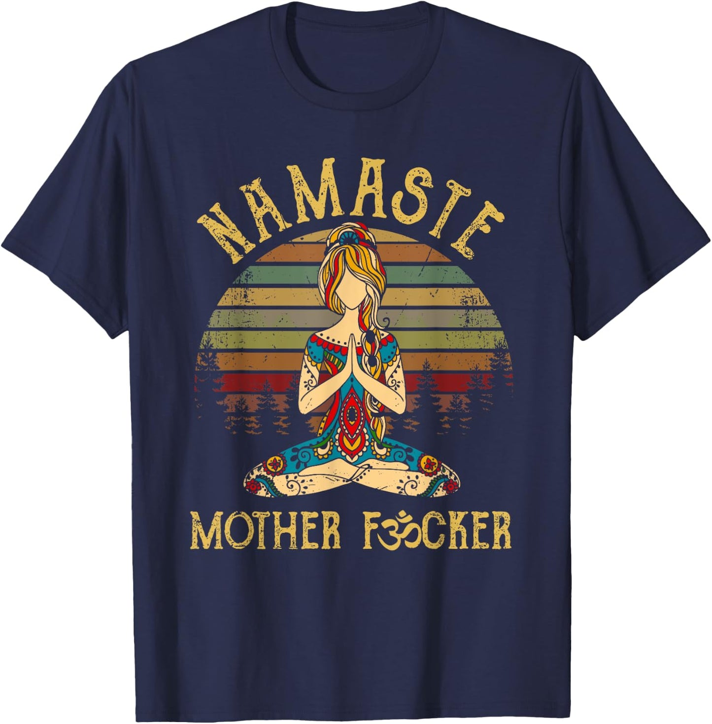 Funny Yoga Humor Meditation Gift Vintage Namaste Mother F T-Shirt - T-Shirt | Navy